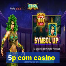 5p com casino